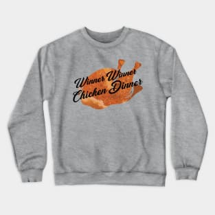 Winner Winner Chicken Dinner Crewneck Sweatshirt